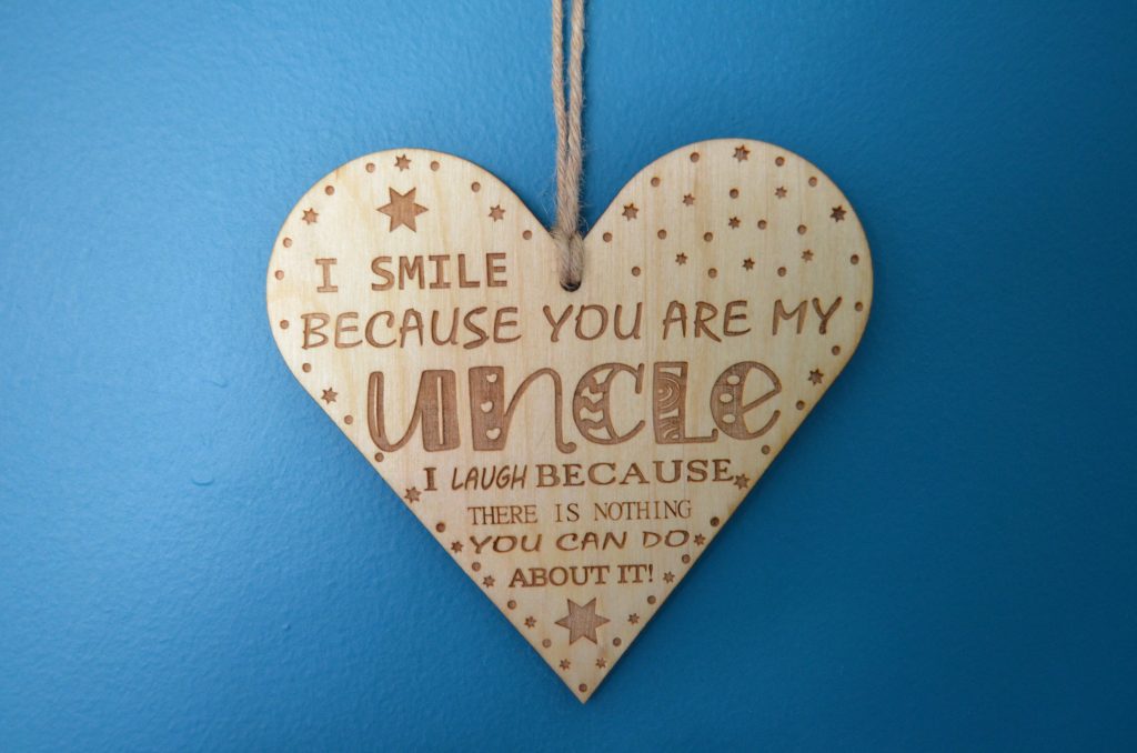 I Smile because, I laugh because Funny Uncle Wooden Plaque